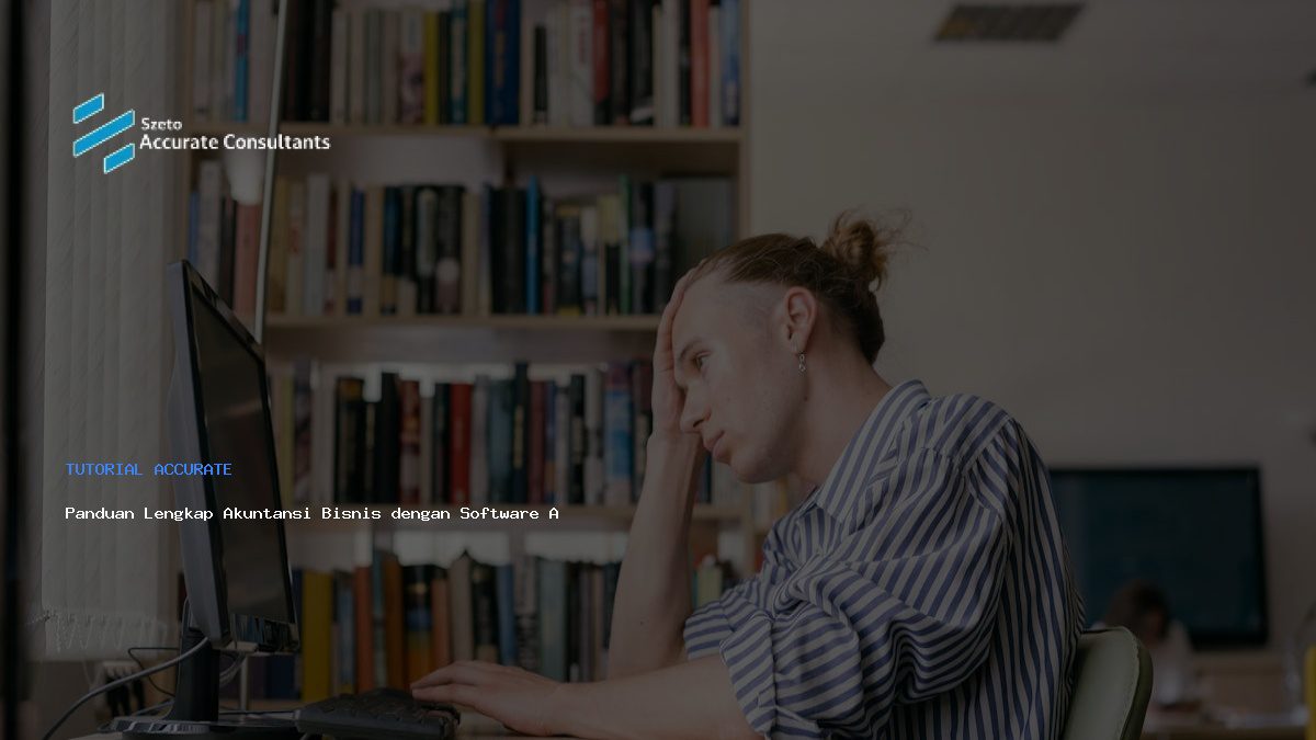 Panduan Lengkap Akuntansi Bisnis dengan Software Accurate