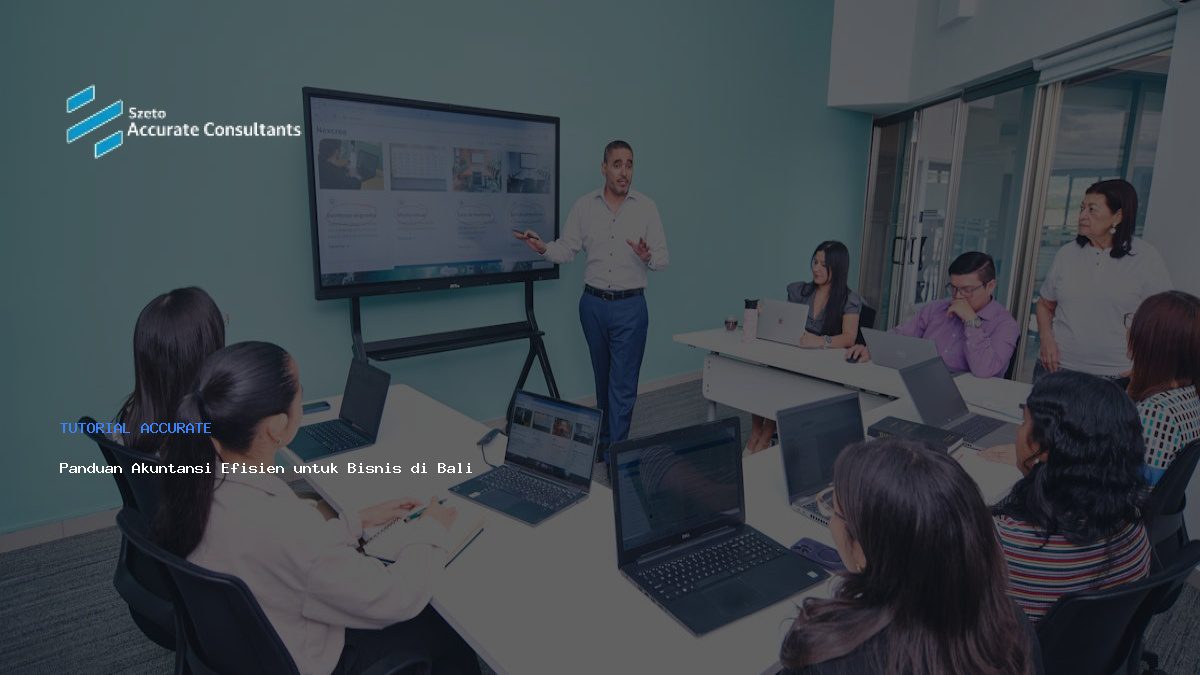 Panduan Akuntansi Efisien untuk Bisnis di Bali