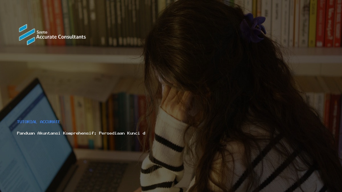 Panduan Akuntansi Komprehensif: Persediaan Kunci dan Perangkat Keras