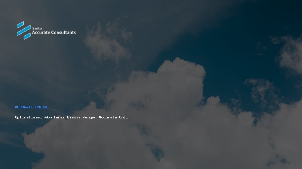 Optimalisasi Akuntansi Bisnis dengan Accurate Online Surabaya