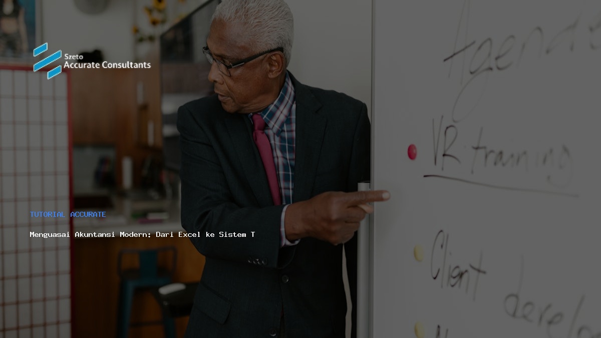 Menguasai Akuntansi Modern: Dari Excel ke Sistem Terintegrasi