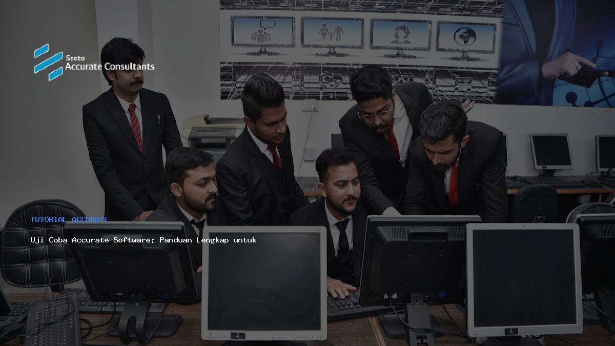 Uji Coba Accurate Software: Panduan Lengkap untuk Bisnis Anda