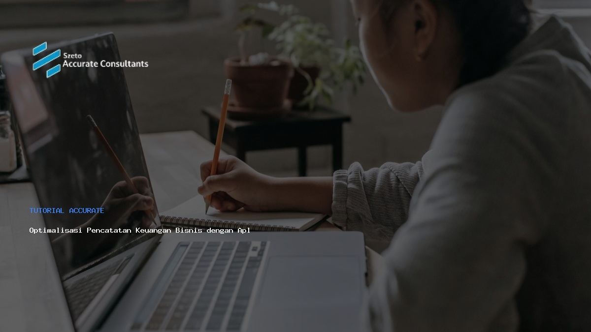 Optimalisasi Pencatatan Keuangan Bisnis dengan Aplikasi