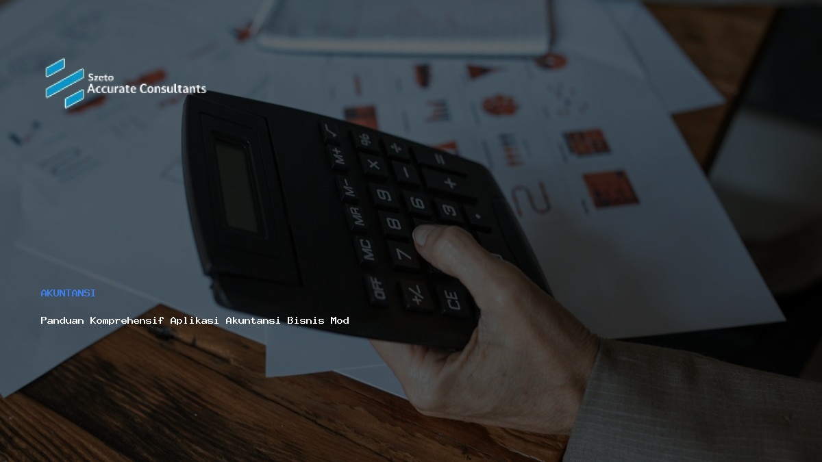 Panduan Komprehensif Aplikasi Akuntansi Bisnis Modern
