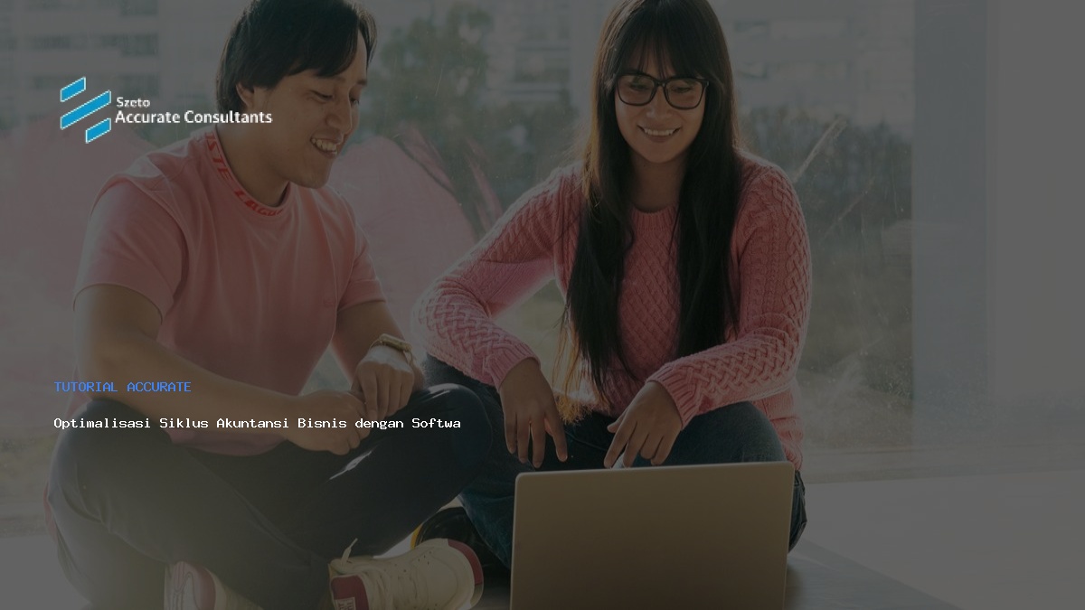 Optimalisasi Siklus Akuntansi dengan Software Accurate
