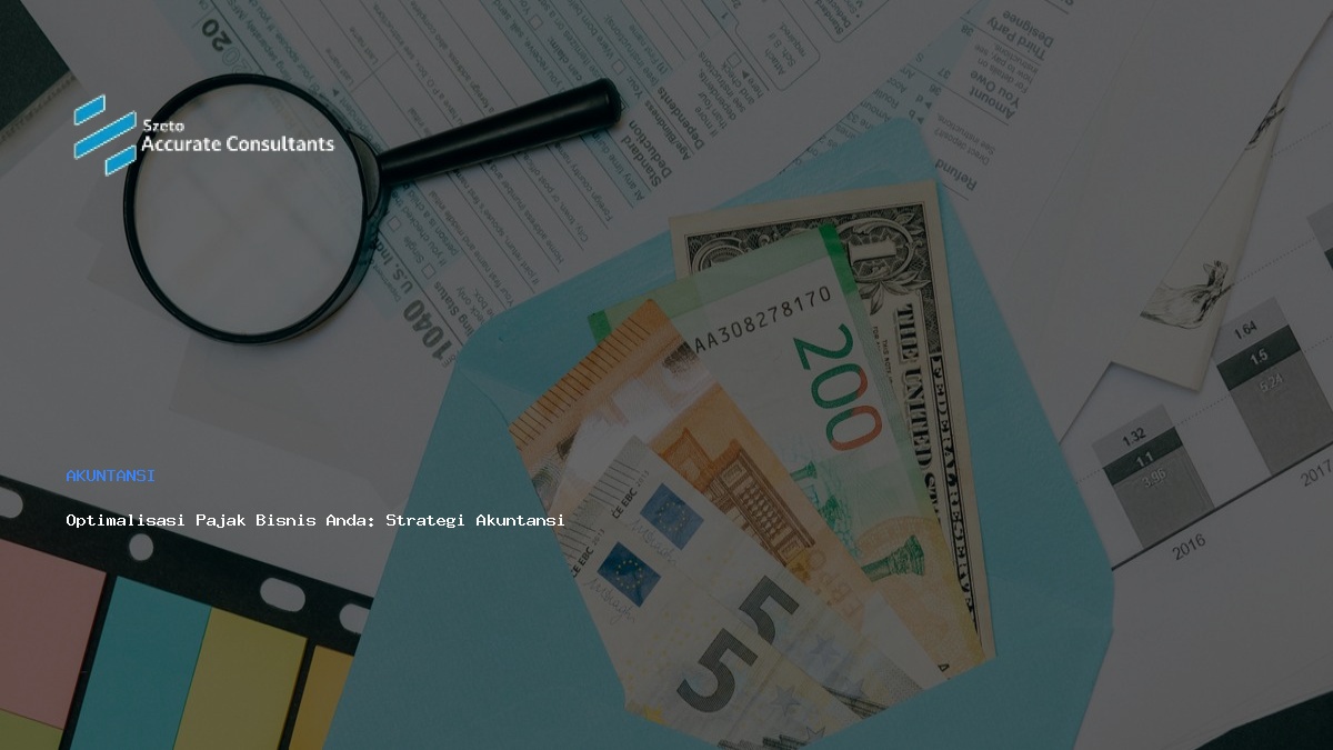 Strategi Efisiensi Pajak Akuntansi yang Legal dalam Bisnis